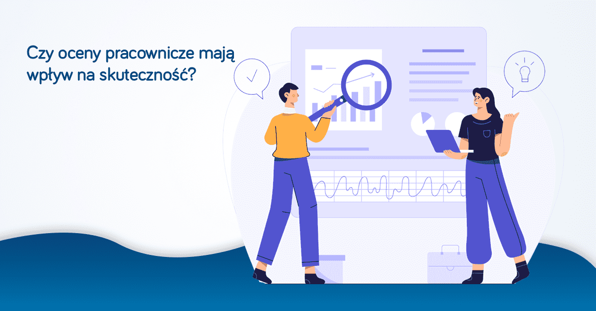 Czy Oceny Pracownicze Maj Wp Yw Na Skuteczno E Pracownicy