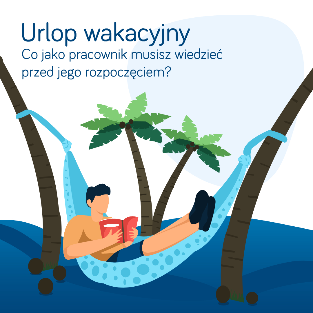 Urlop wakacyjny. Co jako pracownik musisz wiedzieć przed jego rozpoczęciem?