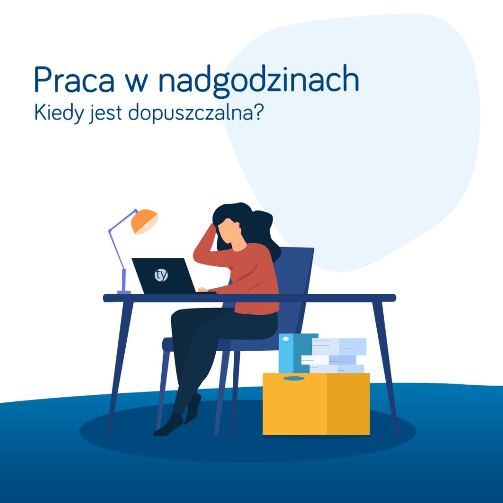 Praca w nadgodzinach – kiedy jest dopuszczalna?