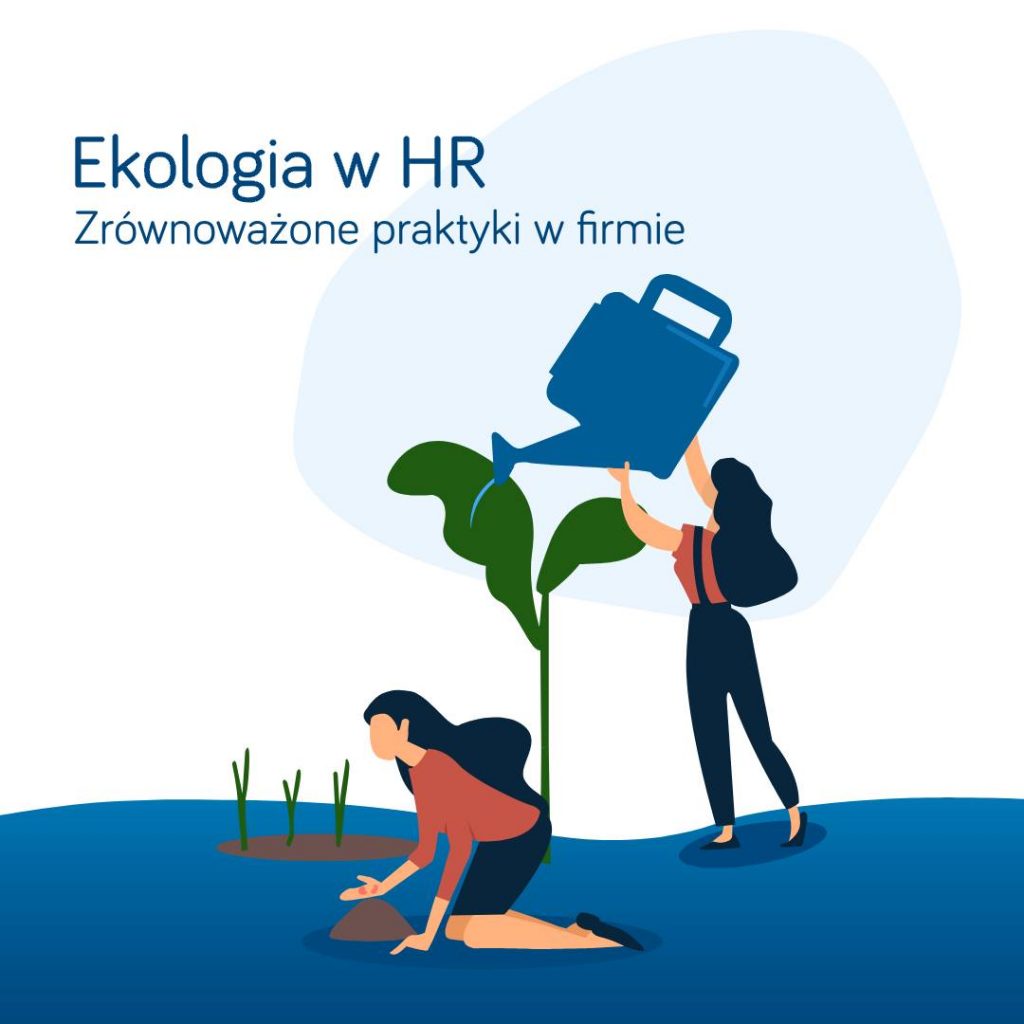 Ekologia w HR – zrównoważone praktyki w firmie